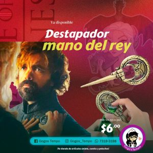 Destapador Mano del Rey Game of Thrones